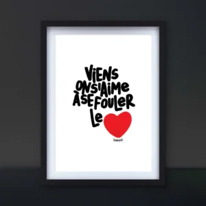 viens on s’aime à se fouler le cœur