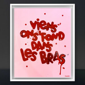 viens on se fond dans les bras